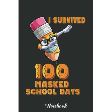 Imagem de I Survived 100 Masked School Days Cool Dabbing Pencil Gift Notebook: Funny 100 Days Of School Gift Lined Notebook Confetti Writing Diary Planner Gift ... Children, Blank 110 Pages, 6x9 inches
