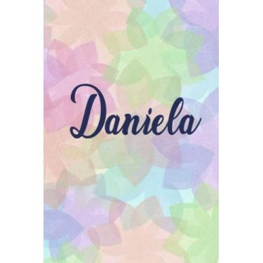 Imagem de Daniela: Personalised Journal Notebook for Girls Named Daniela. (Custom Name Journal, Blank Journal, Write in Notebook) Large Blank Lined Journal of ... colorful Background Cover(Daniela Notebook)