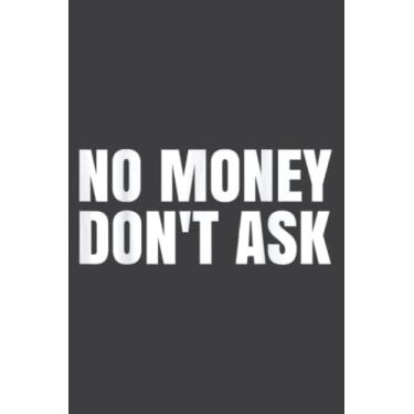 Imagem de No Money Funny Bank of Dad Atm Broke Student: Notebook Journal with 6" x 9", 120 Pages For Lady, Girls And Women. Perfect Possum Blank Lined Notebook Journal Gift Ideas.