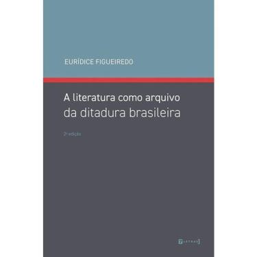 Imagem de A Literatura Como Arquivo Da Ditadura Brasileira