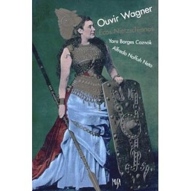 Imagem de Livro - Ouvir Wagner  Ecos Nietzschianos