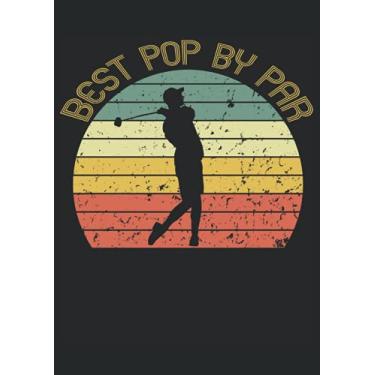 Imagem de Best Pop by Par Golfing: Notebook DIN A4 COLUMN 120 Pages - 8.27" x 11.69" ( 21 x 29.7cm)|Golfing Father Notebook| Father Planner| Notebook Golfing Fathers