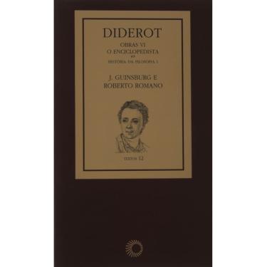 Imagem de Livro - Diderot: Obras VI - o Enciclopedista História da Filosofia I - J. Guinsburg e Roberto Romano