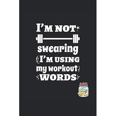 Imagem de I'm Not Swearing I'm using my Workout Words: 2021 Calendar and Blank Lined Gag Gift Funny Family or Coworker Office Notebook and Journal