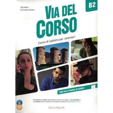 Imagem de Via Del Corso B2 - Libro Dello Studente Ed Esercizi + 2CD Audio + Dvd Video