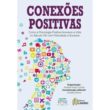 Imagem de Livro - Conexões Positivas - Como a Psicologia Positiva favorece a Vid