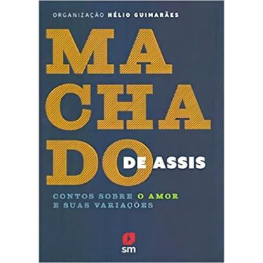 Imagem de Machado de Assis - Contos Sobre o Amor e Suas Variações - SM EDICOES, 