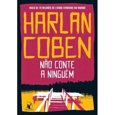 Imagem de Livro - Não conte a ninguém - Editora Arqueiro