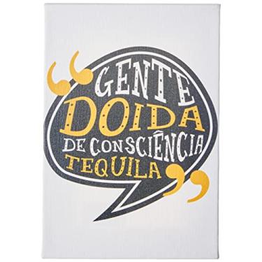 Imagem de Arte Maníacos Quadro Decorativo em Tela Canvas Gente Doida De Consciência Tequila - 23x16,25cm