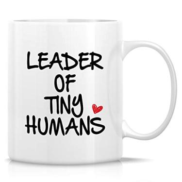 Imagem de Retreez Caneca engraçada - Leader of Tiny Humans Canecas de café de cerâmica de 325 ml - engraçado, sarcasmo, motivacional, inspirador, creche, presentes de aniversário para mãe, mãe, babá, babá, professor, presente de dia das mães