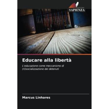 Imagem de Educare alla libertà: L'educazione come meccanismo di (ri)socializzazione dei detenuti