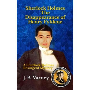 Imagem de Sherlock Holmes The Disappearance of Henry Fyldene: A Sherlock Holmes Resurgent Mystery: 10