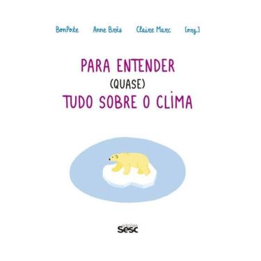 Imagem de Para Entender (Quase) Tudo Sobre O Clima