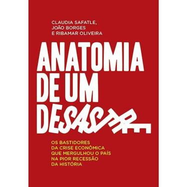 Imagem de Livro Anatomia De Um Desastre - Claudia Safatle - Ribamar