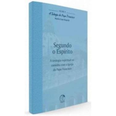 Imagem de Teologia Do Papa Francisco, A - Volume 11 - Segundo O Espírito
