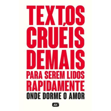 Imagem de Livro - Textos cruéis demais para serem lidos rapidamente  Onde dorme 