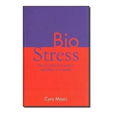 Imagem de Biostress - Novos Caminhos P/ Equilíbrio e a Saúde - SATTVA EDITORA, S