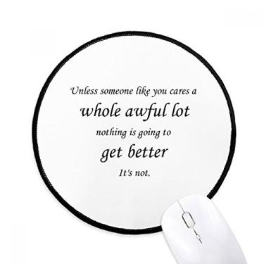 Imagem de DIYthinker Tudo muda se alguém gosta de você mousepad desktop escritório tapete redondo para computador
