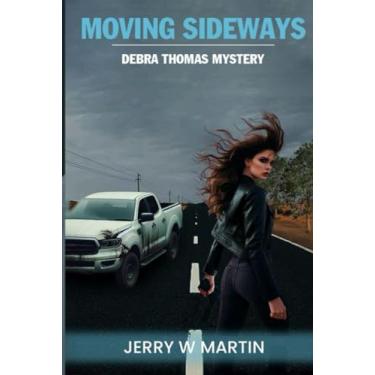 Imagem de Moving Sideways: Debra Thomas Mystery