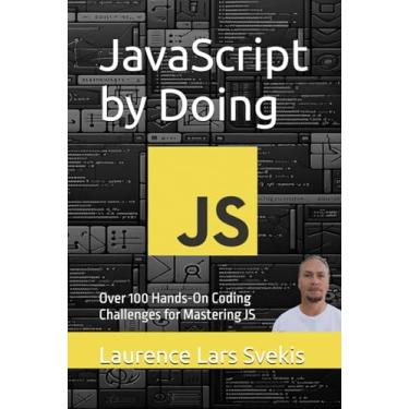 Imagem de JavaScript by Doing: Over 100 Hands-On Coding Challenges for Mastering JS