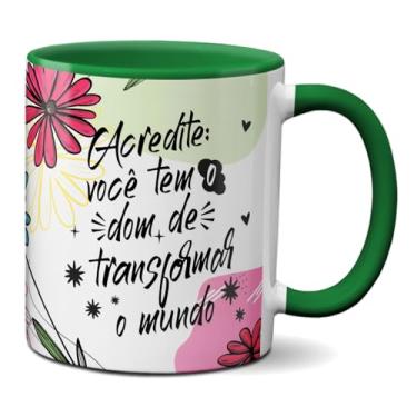 Imagem de Caneca Frase Mulher Acredite Você Transforma o Mundo (Verde)