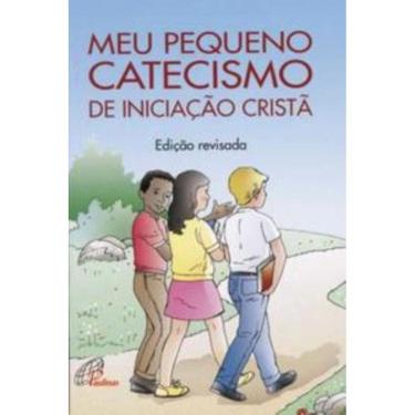 Imagem de Meu Pequeno Catecismo De Iniciação Cristã - Edição Revisada