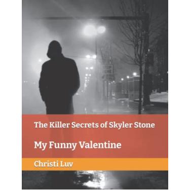 Imagem de The Killer Secrets of Skyler Stone: My Funny Valentine