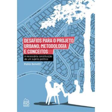 Imagem de Desafios Para O Projeto Urbano, Metodologia E Conceitos