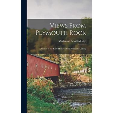 Imagem de Views From Plymouth Rock; a Sketch of the Early History of the Plymouth Colony