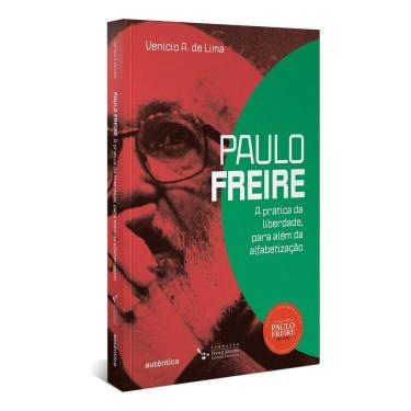 Imagem de Paulo Freire: a Prática Da Liberdade, Para Além Da Alfabetização