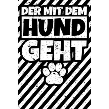 Imagem de Notizbuch liniert: Der mit dem Hund geht - Hunde Herrchen Gassi Geschenke