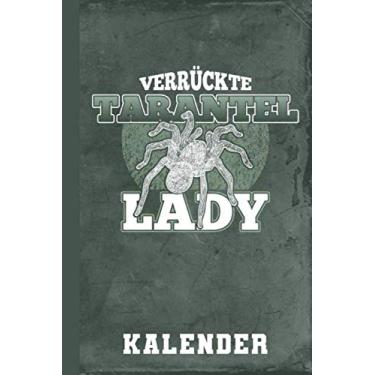 Imagem de Kalender Verrückte Tarantel Lady: Spinnen I 120 Seiten I 2021 I Mattes Soft-Cover I Geschenk (Vogelspinnen Jahreskalender 2021)