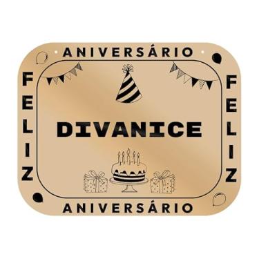 Imagem de Placa Feliz Aniversário Divanice em MDF, 19x14 cm, com 2 Furos para Pendurar