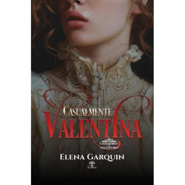 Imagem de Casualmente Valentina: Cavalheiros e Malfeitores Livro 2