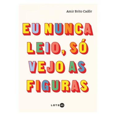 Imagem de Eu Nunca Leio, Só Vejo As Figuras