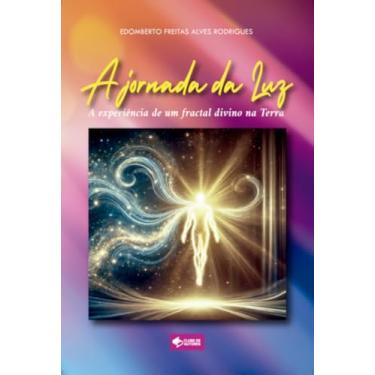 Imagem de Clube de Autores, Livro A jornada da Luz - A experiência de um fractal divi...
