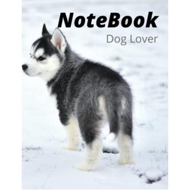 Imagem de NotrBook Dogs Lover :Dog NoteBook Cute Dog NotBook: Dogs Lover NoteBook: i love dog: dog notebook journal: notebook journal Animal: white lined paper, 200 pages size 8.27x11