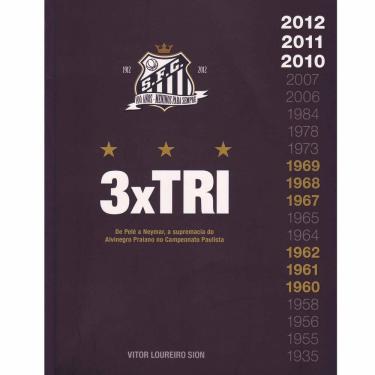 Imagem de Livro - Santos FC 3 X Tri: de Pelé a Neymar, a Supremacia do Alvinegro Praiano no Campeonato Paulista - Vitor Loureiro Sion