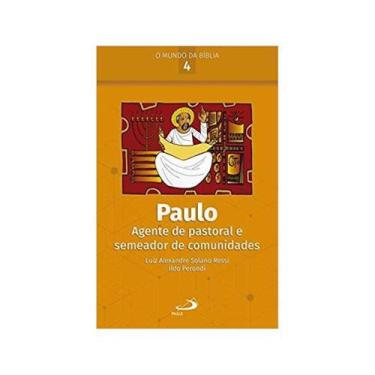 Imagem de Paulo: Agente De Pastoral E Semeador De Comunidades - Rossi E Perondi 