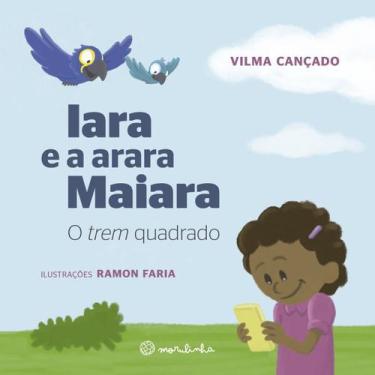 Imagem de Iara e a Arara Maiara - O Trem Quadrado Sortido - MORULA EDITORA, Sort