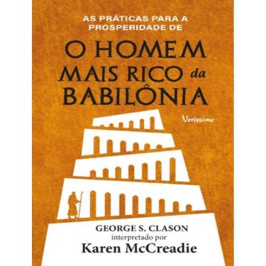 Imagem de Praticas Para A Prosperidade De O Homem Mais Rico Da Babilonia De George S. Clason,As