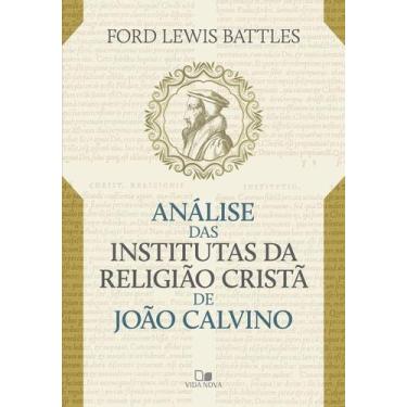 Imagem de Análise das Institutas da Religião Cristã de João Calvino  Ford Lewis 