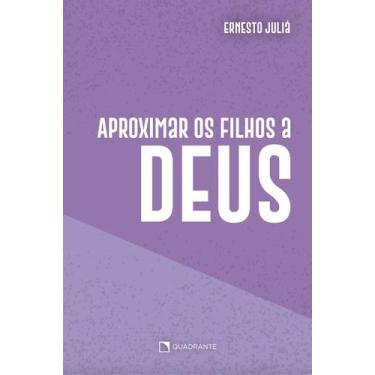 Imagem de Livro - Aproximar os filhos a Deus