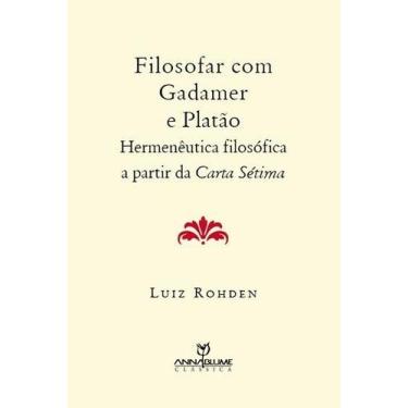 Imagem de Livro - Filosofar com Gadamer e Platão : Hermenêutica filosófica a par