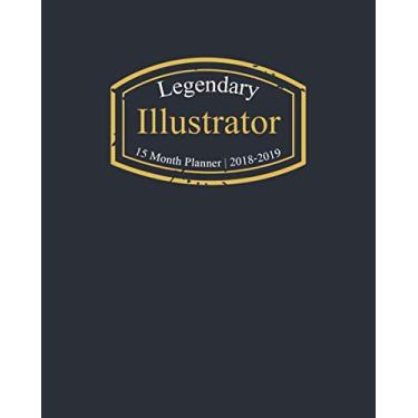 Imagem de Legendary Illustrator, 15 Month Planner 2018-2019: A classy black and gold Monthly & Weekly Planner 2018 - December 2019