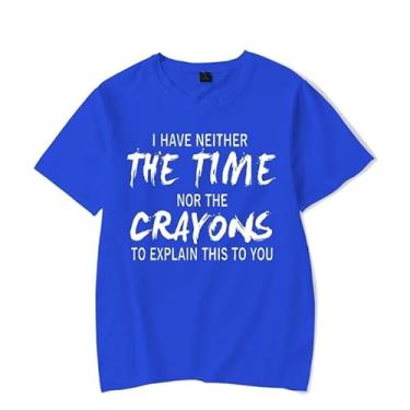 Imagem de QLIFSHI Camiseta masculina com estampa I Have Neither The Time Nor The Crayons manga curta gola redonda fofa solta, Azul, M