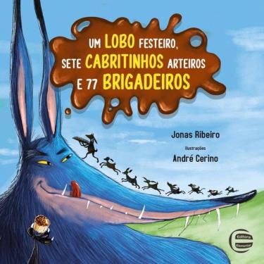 Imagem de Um Lobo Festeiro, Sete Cabritinhos Arteiros E 77 Brigadeiros