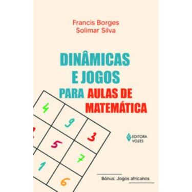 Imagem de Dinamicas E Jogos Para Aulas De Matematica