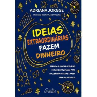 Imagem de Ideias Extraordinárias Fazem Dinheiro - GENTE AUTORIDADE, Sortido