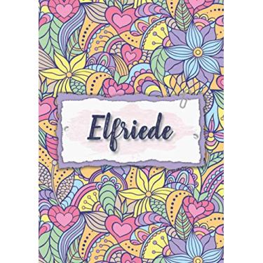Imagem de Elfriede: Notizbuch A5 | Personalisierter vorname Elfriede | Geburtstagsgeschenk für Frau, Mutter, Schwester, Tochter | Design: Blumen | 120 Seiten liniert, Kleinformat A5 (14,8 x 21 cm)